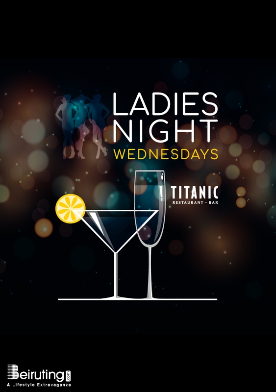 Titanic Restaurant Bar-Le Royal Dbayeh Nightlife Ladies Night at Titanic Restaurant & Bar Lebanon