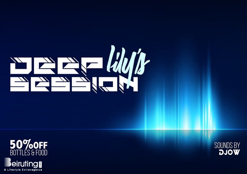 Lily's Dbayeh Nightlife Lily's DEEP SESSION Lebanon